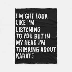 I Might Look Like I'm Listening Funny Karate Fleece Blanket
