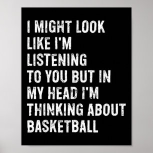 I Might Look Like I'm Listening Funny Sketll  Poster