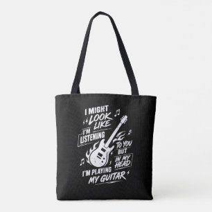 I Might Look Like I'm Listening Guitar Tote Bag