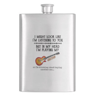 I Might Look Like Im Listening to You But in My Flask