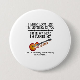 I Might Look Like Im Listening to You But in My He Button