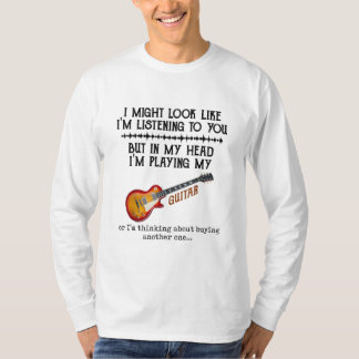 I Might Look Like Im Listening to You But in My T-Shirt