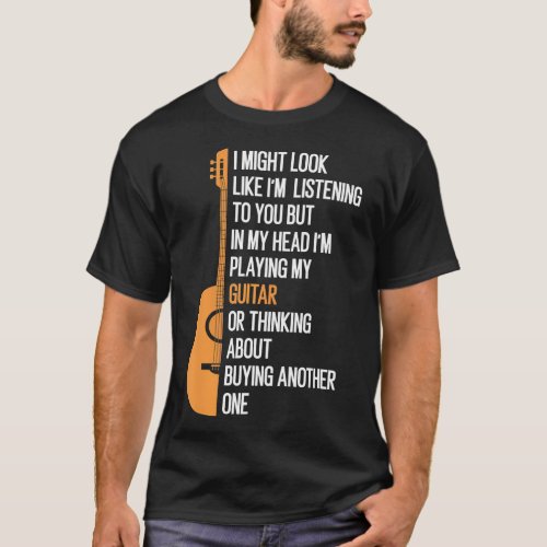 I Might Look Like IM Listening To You But In My T_Shirt