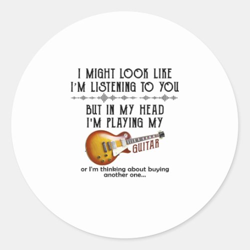 I Might Look Like Im Listening To You Classic Round Sticker