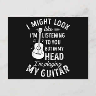 I Might Look Like I'm Listening To You Funny Guita Enclosure Card