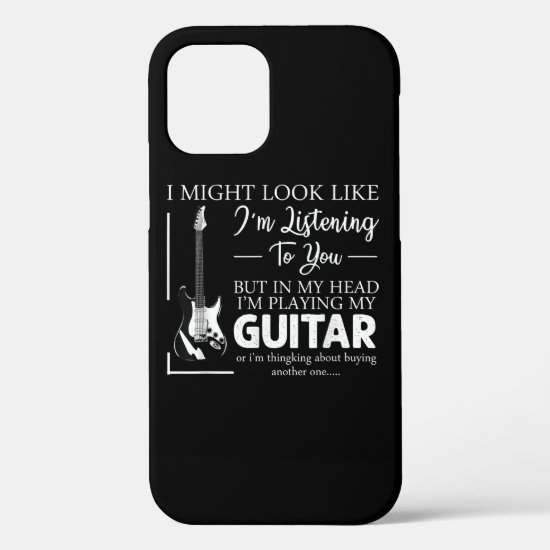 I Might Look Like Im Listening to You Music Guitar iPhone 12 Pro Case