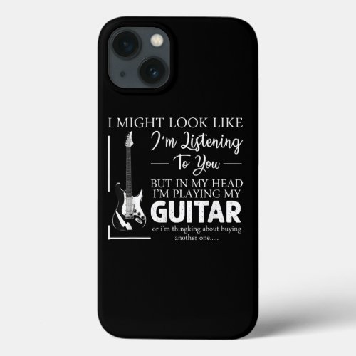 I Might Look Like Im Listening to You Music Guitar iPhone 13 Case