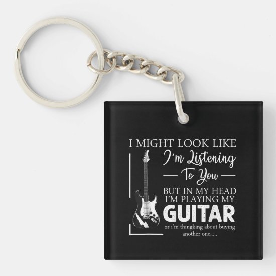 I Might Look Like Im Listening to You Music Guitar Keychain
