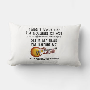 I Might Look Like I'm Listening To You Play Guitar Lumbar Pillow