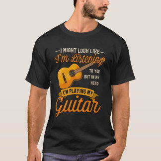 I Might Look Like I'M Listening To You Shirt Music