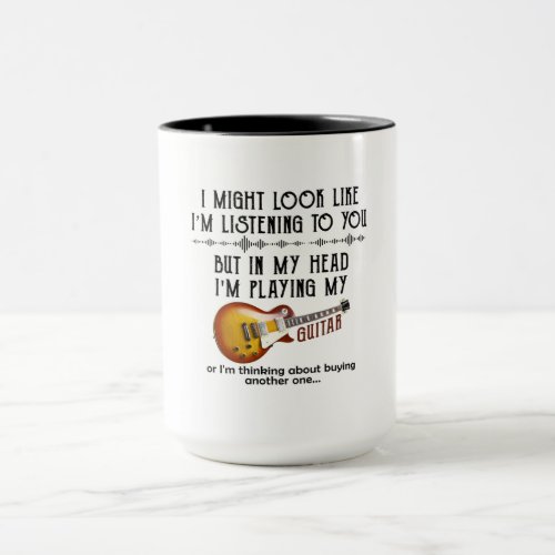 I Might Look Like Listening To You But In My Head Mug