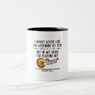 I Might Look Like Listening To You, But In My Head Two-Tone Coffee Mug
