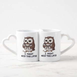 I Might Need Coffee Later - Funny Owl Humor Coffee Mug Set