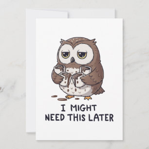 I Might Need Coffee Later - Funny Owl Humor Invitation