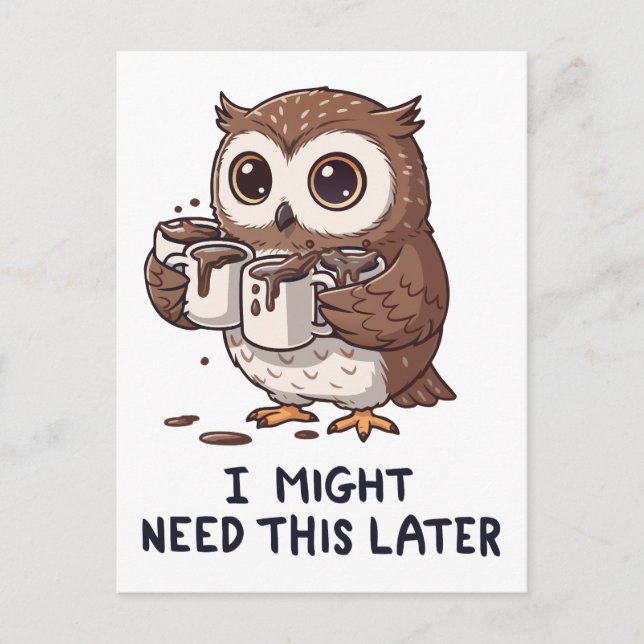I Might Need Coffee Later - Funny Owl Humor Postcard (Front)