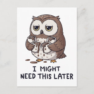 I Might Need Coffee Later - Funny Owl Humor Postcard