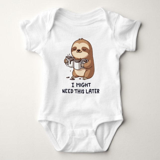 I Might Need Coffee Later - Lazy Sloth Humor Baby Bodysuit (Front)