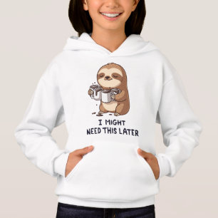 I Might Need Coffee Later - Lazy Sloth Humor Hoodie