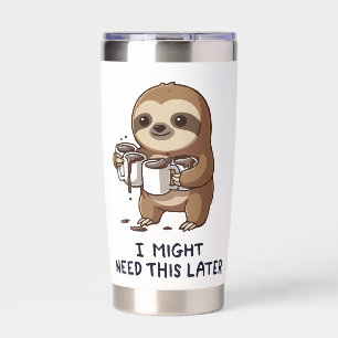 I Might Need Coffee Later - Lazy Sloth Humor Insulated Tumbler