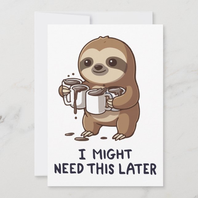 I Might Need Coffee Later - Lazy Sloth Humor Invitation (Front)
