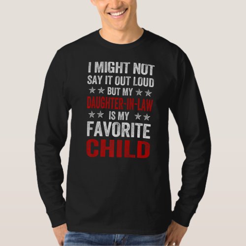 I might not say it out loud but my daughter_in_law T_Shirt