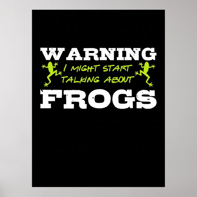 I Might Start Talking About Frogs Poster (Front)