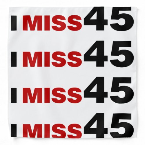 I Miss 45 Bandana