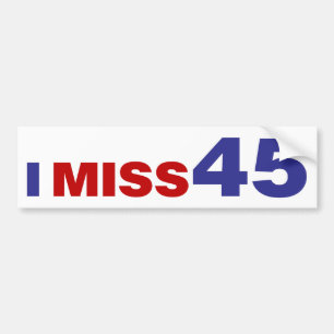 I Miss 45 Bumper Sticker