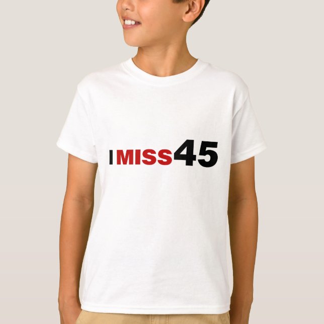 I Miss 45 T-Shirt (Front)