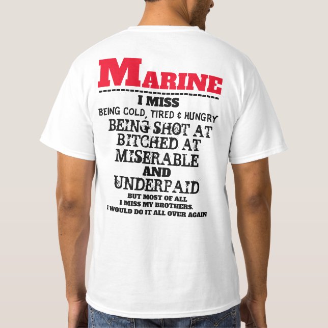 I MISS BEING COLD, TIRED & HUNGRY T-Shirt (Back)