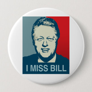 I MISS BILL.png Pinback Button