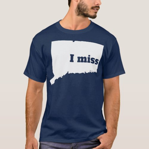 I Miss Connecticut My Home State T_Shirt