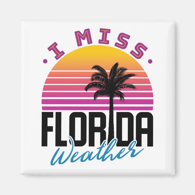 I Miss Florida Weather Magnet (Front)
