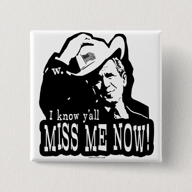 I Miss George W. Bush Anti Obama Gear Pinback Button (Front)
