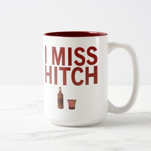 I Miss Hitch Mug