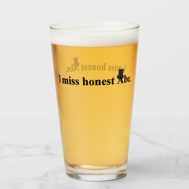 I miss honest Abe Glass (Front Filled)