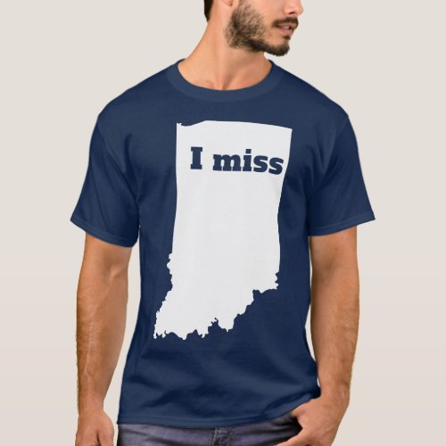 I Miss Indiana My Home State T_Shirt