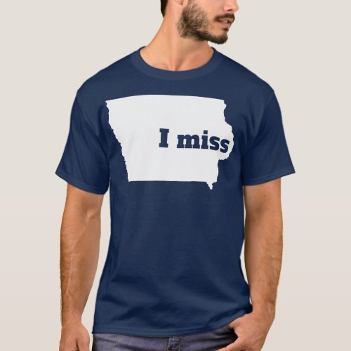 I Miss Iowa My Home State T_Shirt