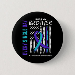 I Miss My Brother Suicide Awareness Prevention Ame Button