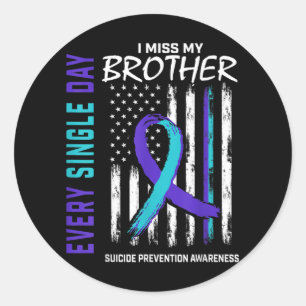 I Miss My Brother Suicide Awareness Prevention Ame Classic Round Sticker