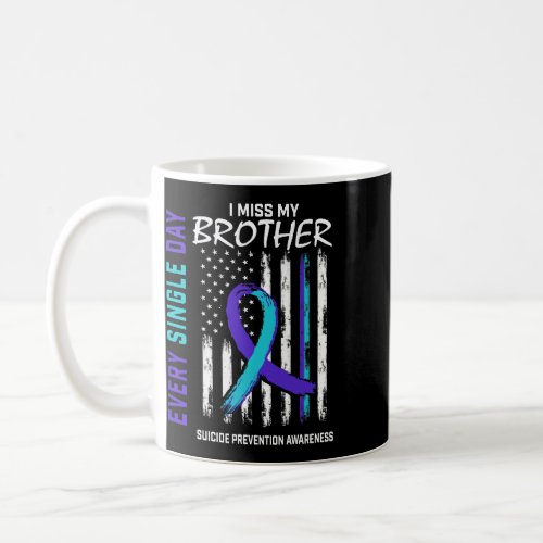 I Miss My Brother Suicide Awareness Prevention Ame Coffee Mug