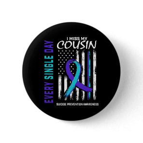 I Miss My Cousin Suicide Awareness Prevention Amer Button