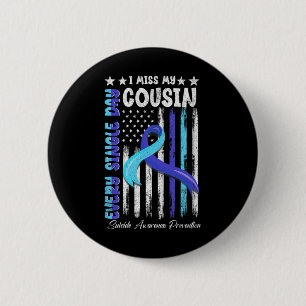I Miss My Cousin Suicide Awareness Shirt Preventio Button