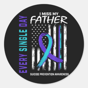 I Miss My Dad Father Suicide Awareness Prevention Classic Round Sticker