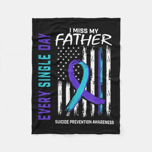 I Miss My Dad Father Suicide Awareness Prevention  Fleece Blanket (Front)