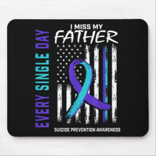 I Miss My Dad Father Suicide Awareness Prevention Mouse Pad