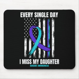 I Miss My Daughter Suicide Awareness Shirt Prevent Mouse Pad