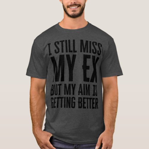 I Miss My Ex T_Shirt