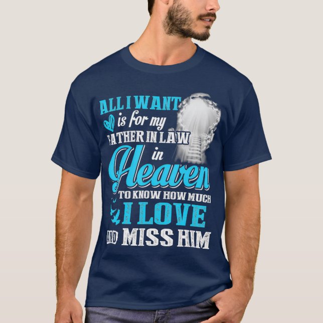 I Miss My Father in Law in Heaven  Fathers Day T-Shirt (Front)