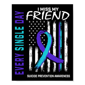 I Miss My Friend Suicide Awareness Prevention Amer Poster